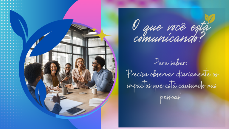 O que você está comunicando no dia a dia?